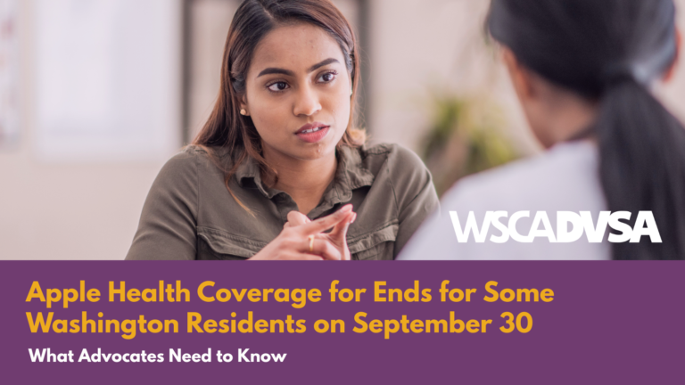 Apple Health Coverage Ends for Some Washington Residents on September 30 – Washington State Coalition Against Domestic Violence & Sexual Assault