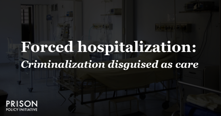 Involuntary Commitment: How forced hospitalization expands the criminal legal system Involuntary Commitment: How forced hospitalization expands the criminal legal system