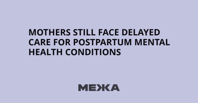 Mothers Still Face Delayed Care for Postpartum Mental Health Conditions | Ukraine news