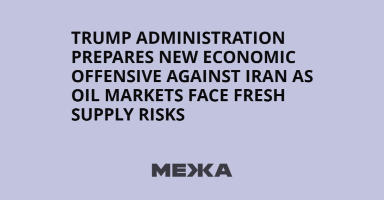 Trump Administration Prepares New Economic Offensive Against Iran as Oil Markets Face Fresh Supply Risks | Ukraine news