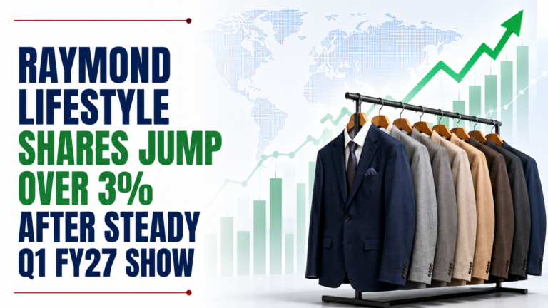 Raymond Lifestyle Jumps 6% After Q1 EBITDA Rises 11%