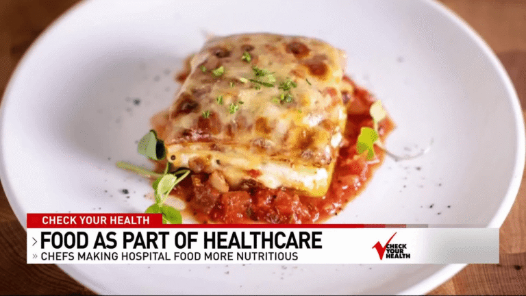 Check Your Health- Beyond the Typical Hospital Food Tray: Making Food Part of Healthcare