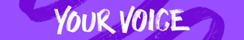 Your Voice banner image. Your Voice is written in white against a purple background.