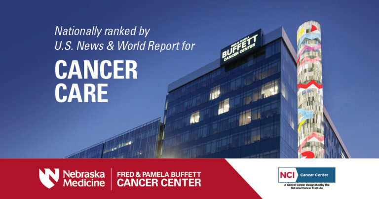 Nebraska Medicine | Fred & Pamela Buffett Cancer Center earns national ranking from U.S. News & World Report Nebraska Medicine | Fred & Pamela Buffett Cancer Center earns national ranking from U.S. News & World Report