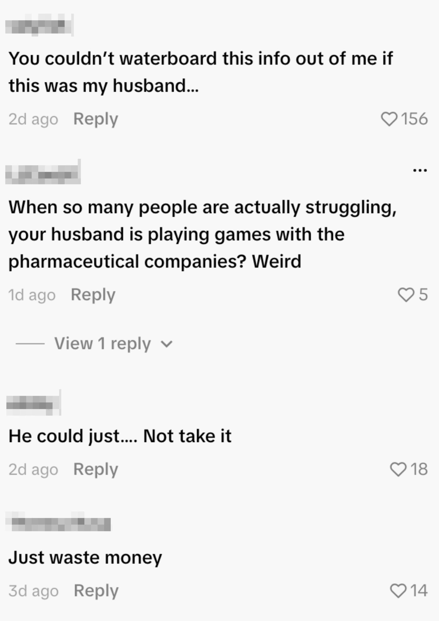 Comments criticizing a situation involving a husband's behavior with pharmaceutical companies, mentioning wasteful spending and waterboarding